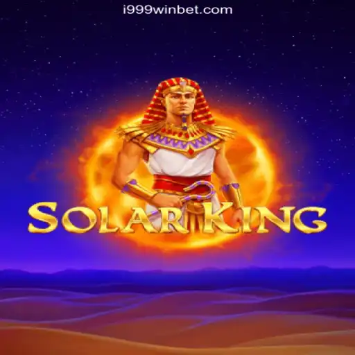 Exploring SolarKing: The Premier Slot Game on i999Win.COM platform-Oficial Slots Brasil #1